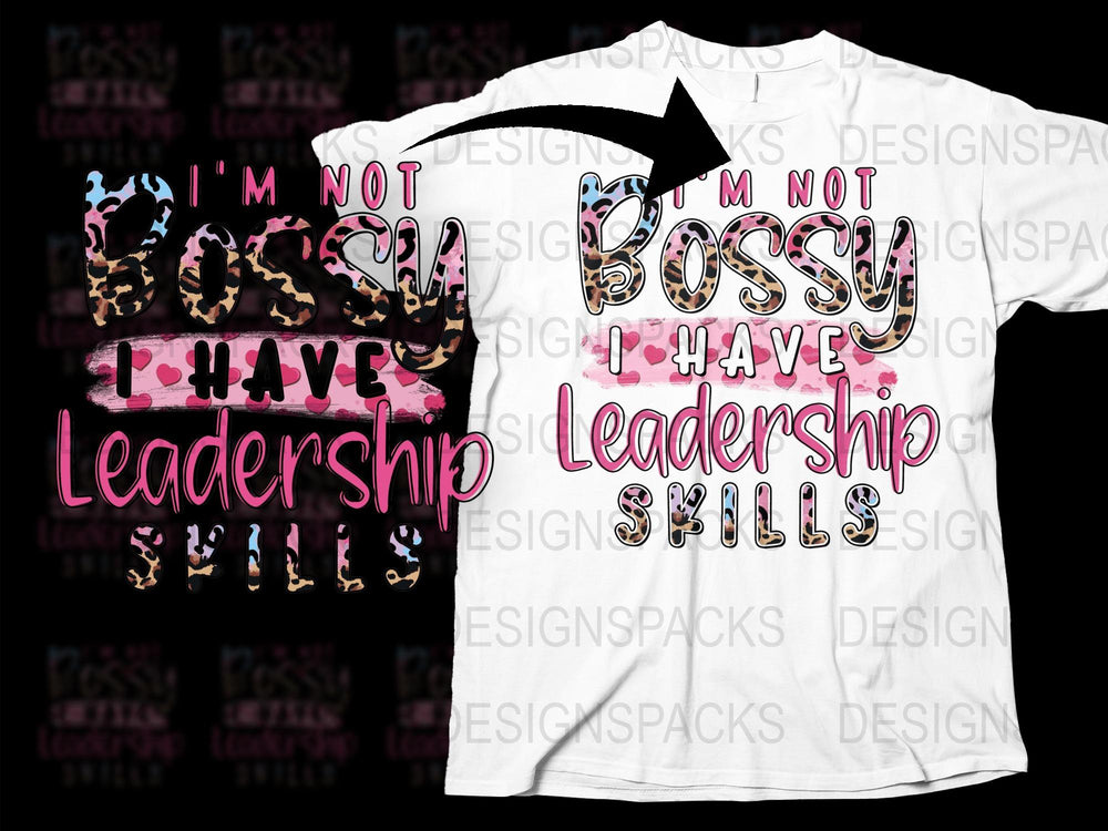 Funny Leadership Skills T-Shirt, I'm Not Bossy I Have Leadership Skills, Unisex Graphic Tee, Gift for Boss, Trendy Office Humor Shirt