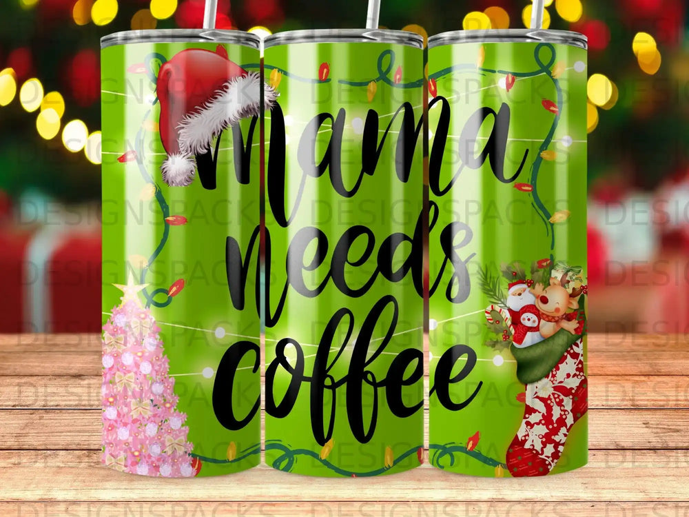 Green tumbler with "Mama needs coffee" in white text and Christmas graphics.