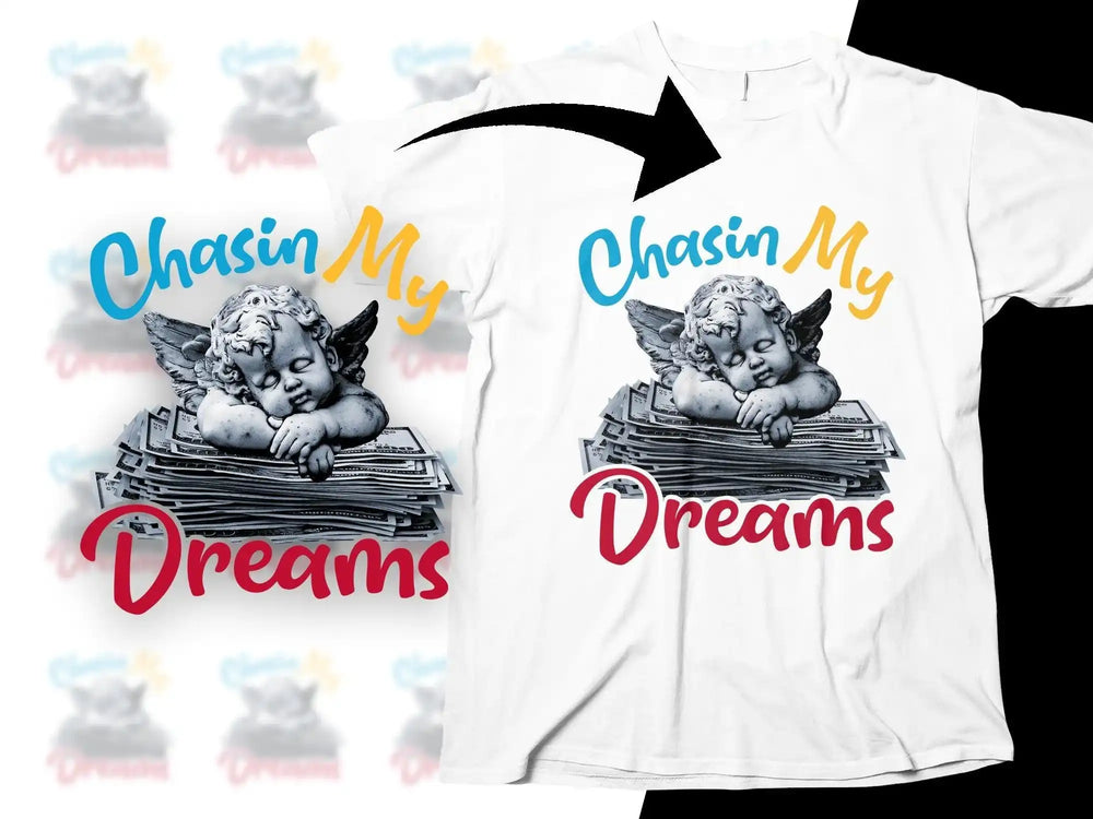 Chasin My Dreams t-shirt design with angel on money stack, print-ready graphic for DTG/DTF