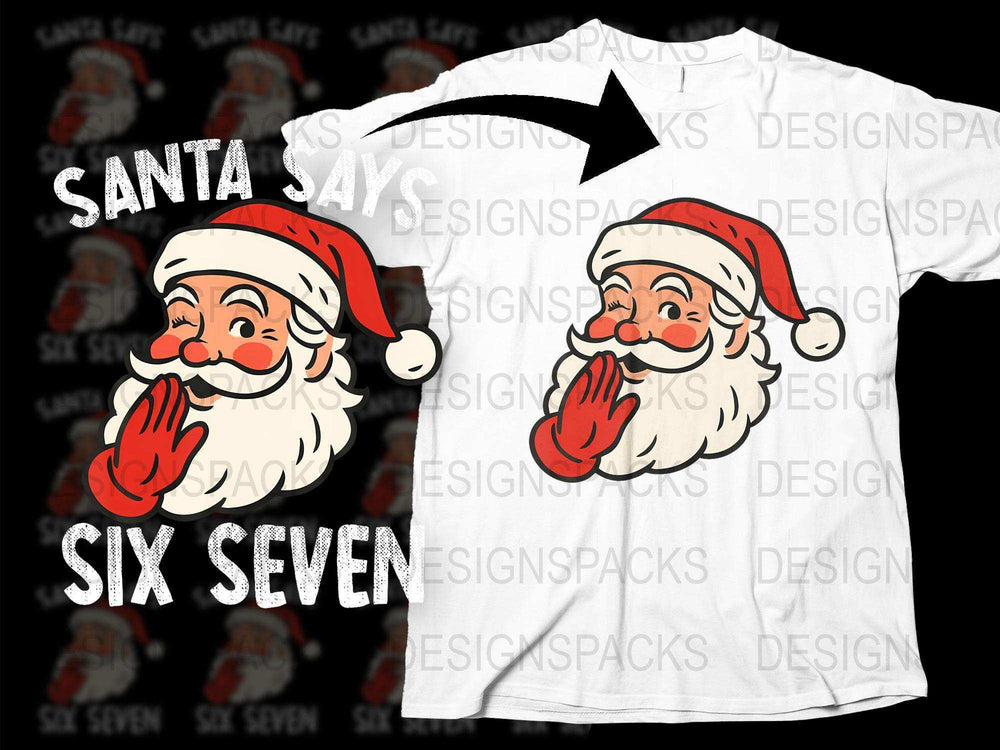 Santa Says Six Seven T-Shirt, Funny Christmas Santa Tee, Holiday Party Outfit, Festive Graphic Shirt