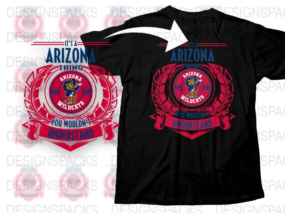 University of Arizona T-Shirt, Wildcats Fan Gear, It's an Arizona Thing You Wouldn't Understand, College Apparel