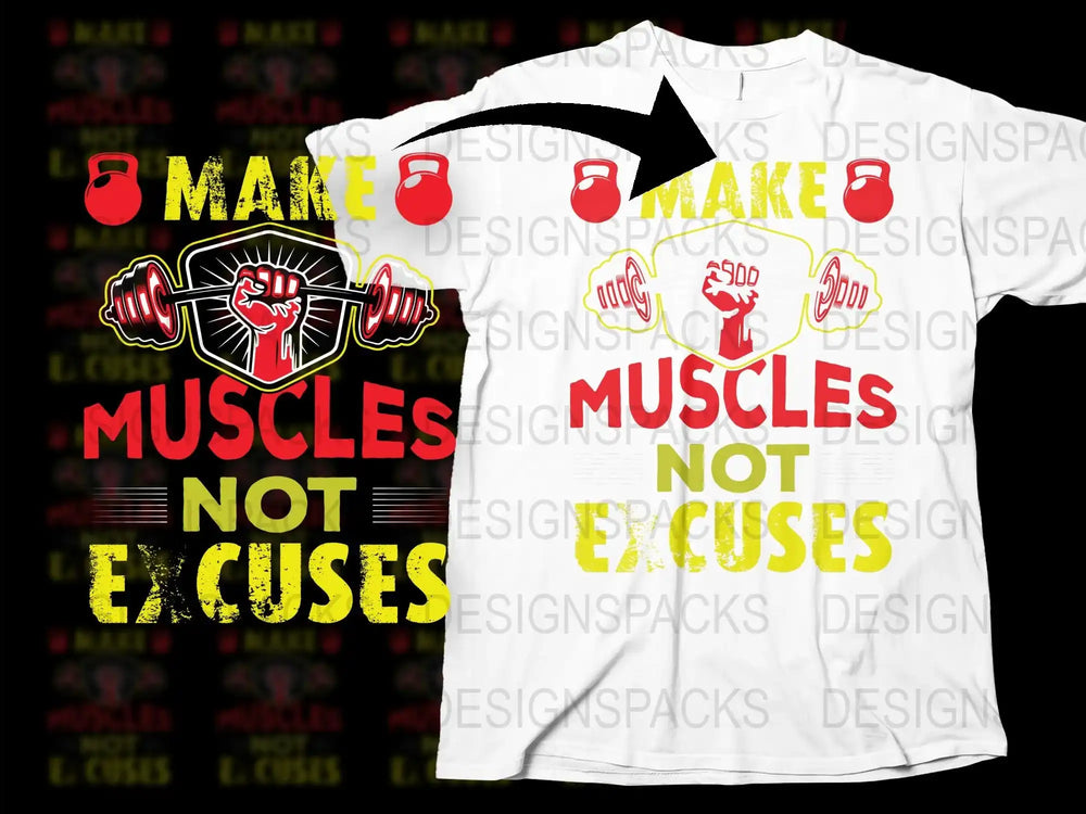 Make Muscles Not Excuses Gym T-Shirt, Fitness Motivational Quote, Workout Tee, Bodybuilding Apparel, Unisex Graphic T-Shirt Design