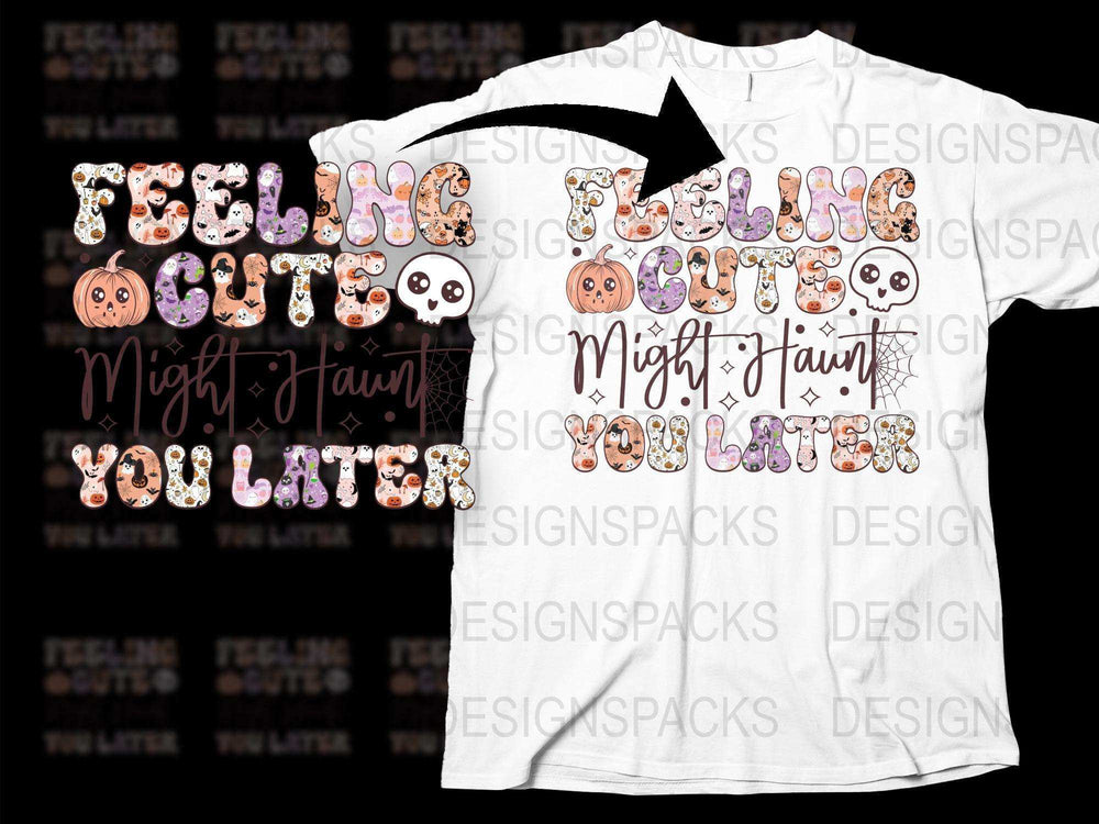 Feeling Cute Might Haunt You Later T-Shirt, Halloween Spooky Graphic Tee, Unisex Ghost Pumpkin Design Shirt