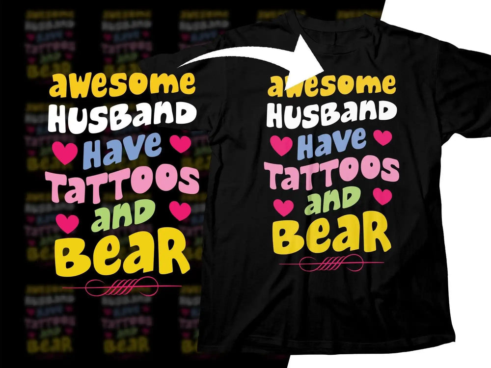 Awesome Husband Have Tattoos and Bear design on black t-shirt with colorful text and hearts