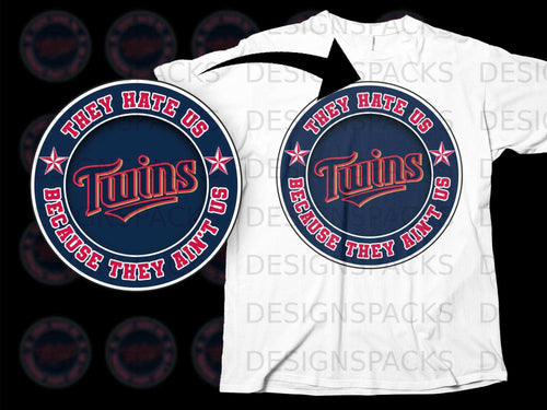 They Hate Us Because They Ain't Us Twins shirt