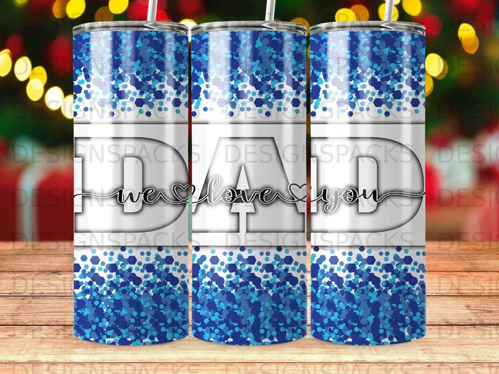 Blue glitter tumbler with "Dad we love you" text.
