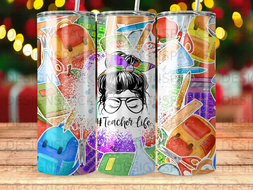 Tumbler with #Teacher life design, featuring school supplies and messy bun illustration.