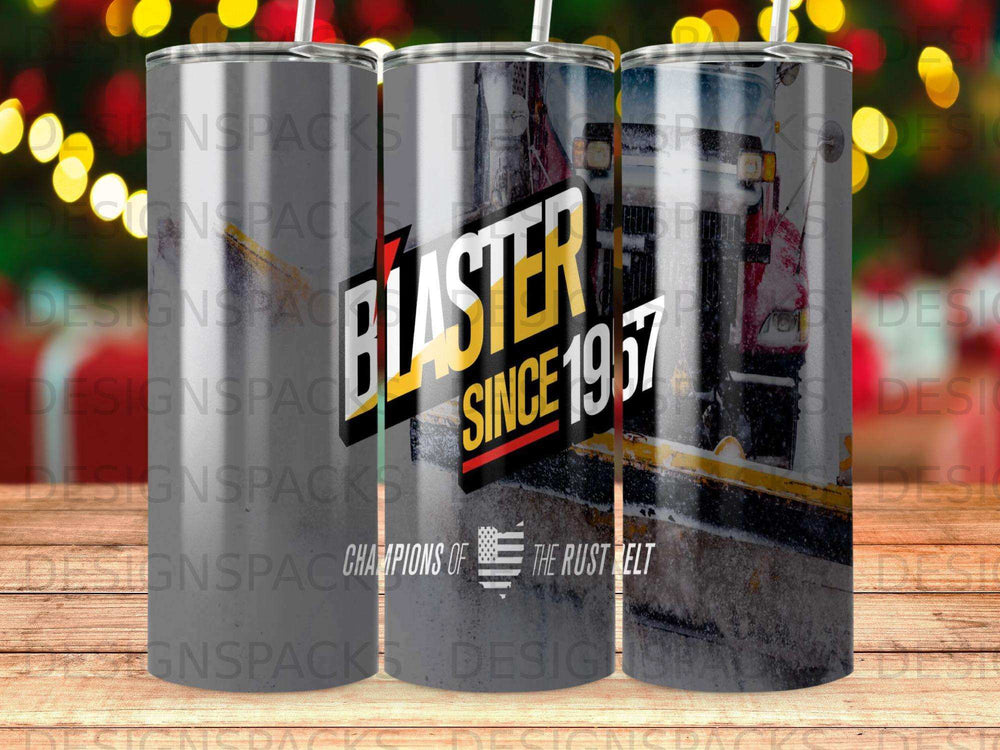 Blaster since 1957 Champions of the Rust Kelt tumbler.