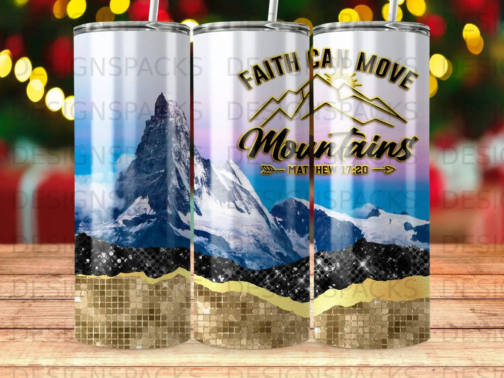 Tumbler with mountains and "Faith Can Move Mountains Matthew 17:20" text.
