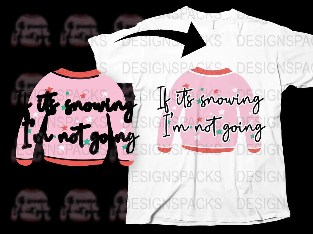 Winter Sweatshirt 'If It's Snowing I'm Not Going' - Pink Cozy Pullover, Casual Graphic Top