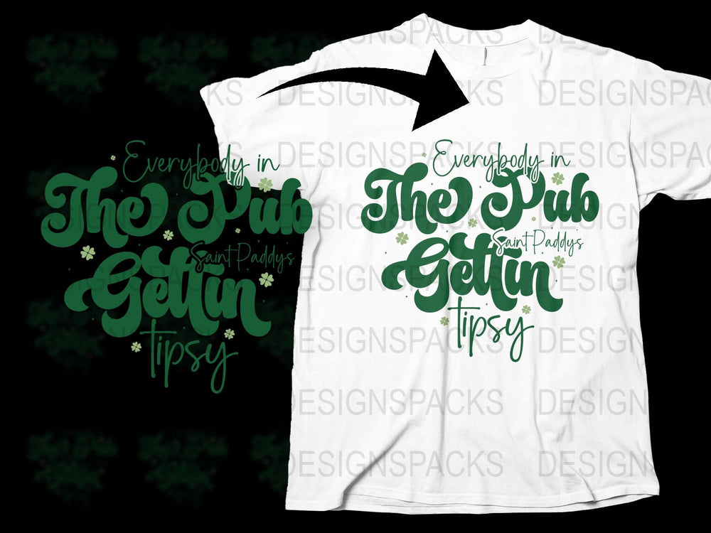 Saint Paddy's Day T-Shirt Everybody in The Pub Gettin' Tipsy Graphic Tee