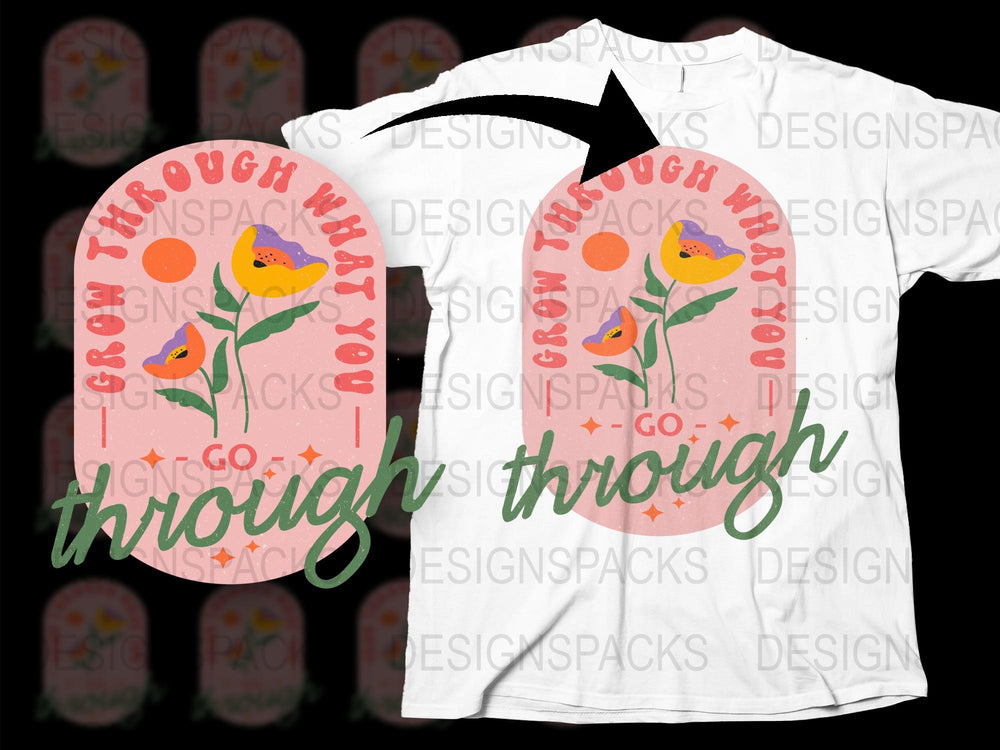 Inspirational Quote T-Shirt, Grow Through What You Go Through, Floral Design, Motivational Tee, Unisex Fashion Top