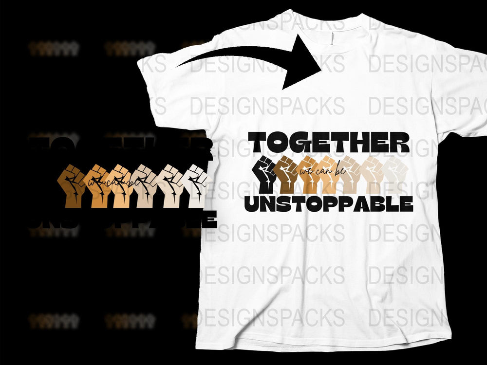 Together Unstoppable Graphic T-Shirt, Black and White Tee, Bold Statement Top, Unity Design Shirt