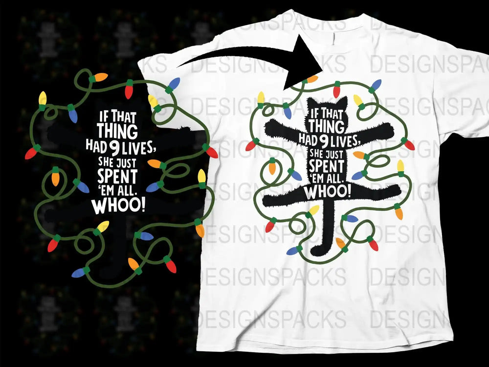 Funny Cat T-Shirt If That Thing Had 9 Lives She Just Spent Them All Whoo White Tee