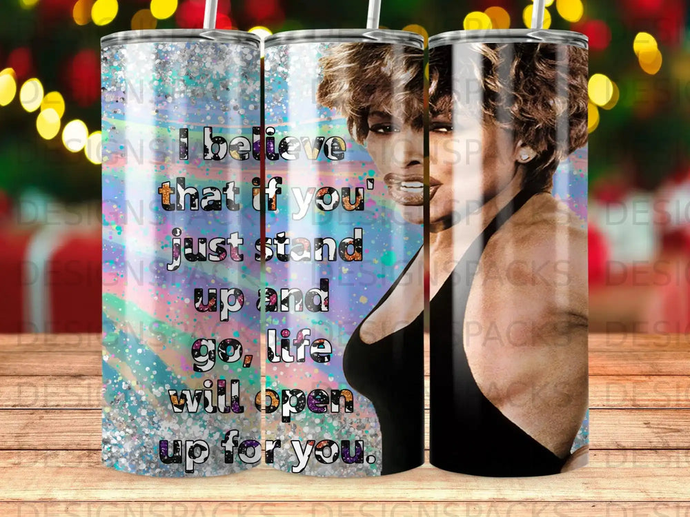 Tina Turner quote: "If you just stand up and go, life will open up for you."
