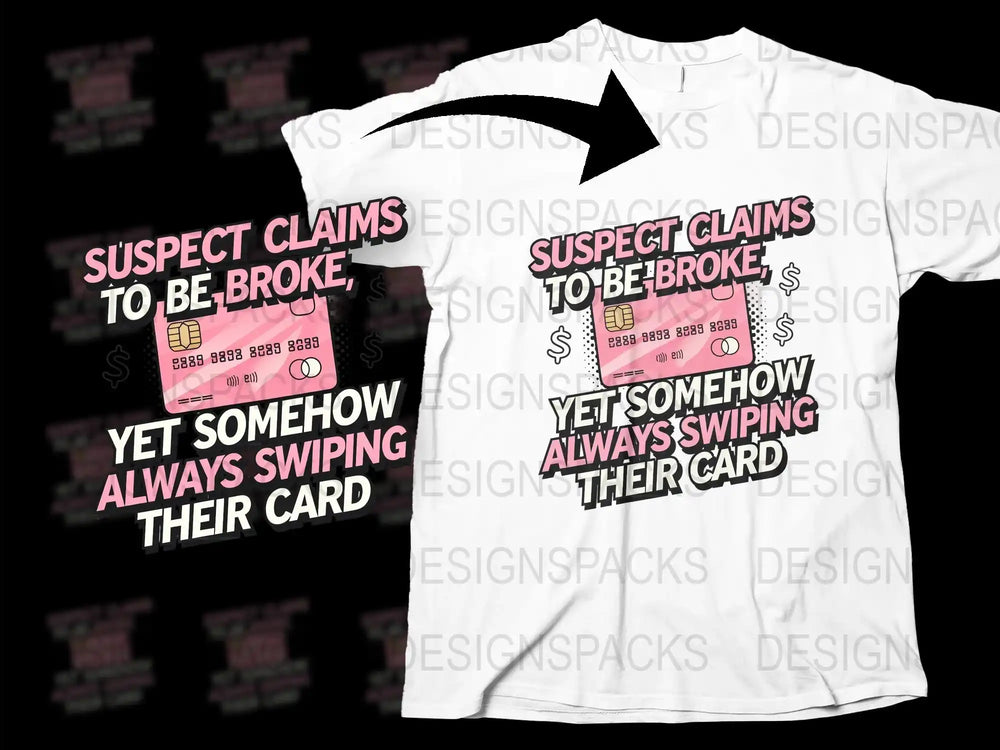 Funny Quote T-Shirt, Suspect Claims to Be Broke, Humorous Tee, Unisex Graphic Shirt, Gift Idea