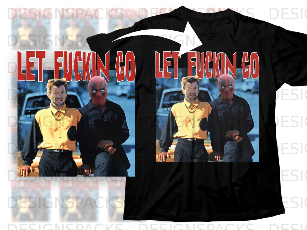 T-shirt with graphic featuring Deadpool and Hugh Jackman with "LET FUCKIN GO" text.