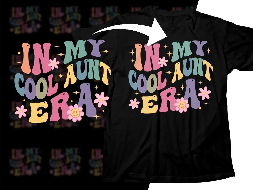 In My Cool Aunt Era colorful retro design on black t-shirt with flowers and sparkles
