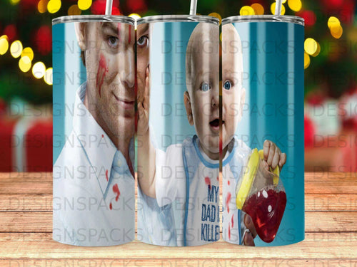 Dexter My Dad Is Killer Baby Art Tumbler Digital Wrap Design