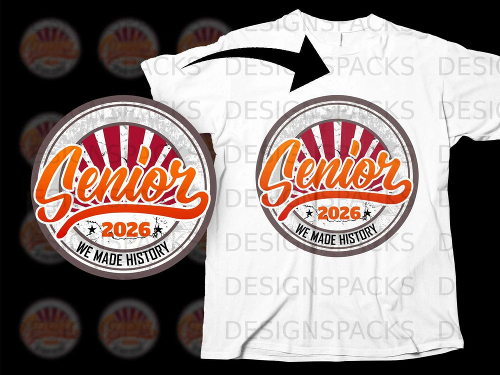 Senior 2026 we made history circular graphic on a white t-shirt.
