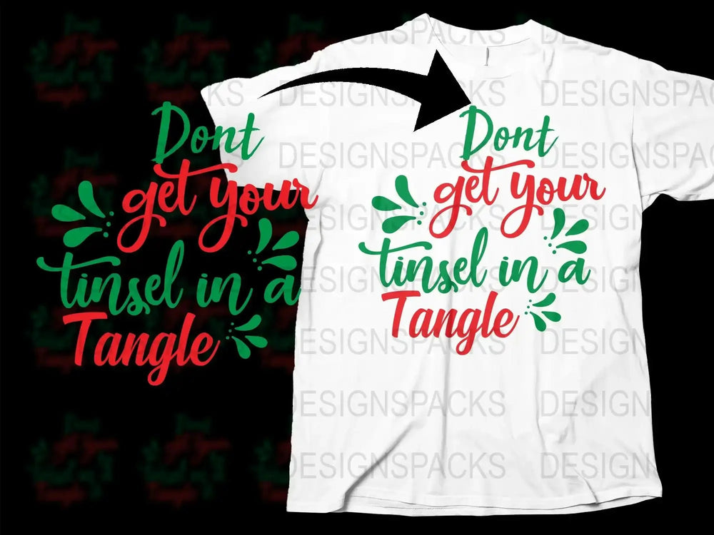 Funny Christmas T-Shirt 'Don't Get Your Tinsel in a Tangle' Holiday Tee, Festive Graphic Shirt with Mistletoe Design