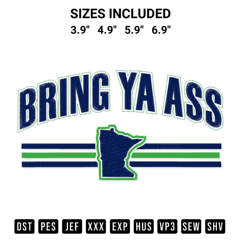 Get the Bring Ya Ass Embroidery Design embroidery design for your custom crafts! Premium digitized files available for instant download at Designspacks.com. Available sizes: 3.9", 4.9", 5.9", 6.9".