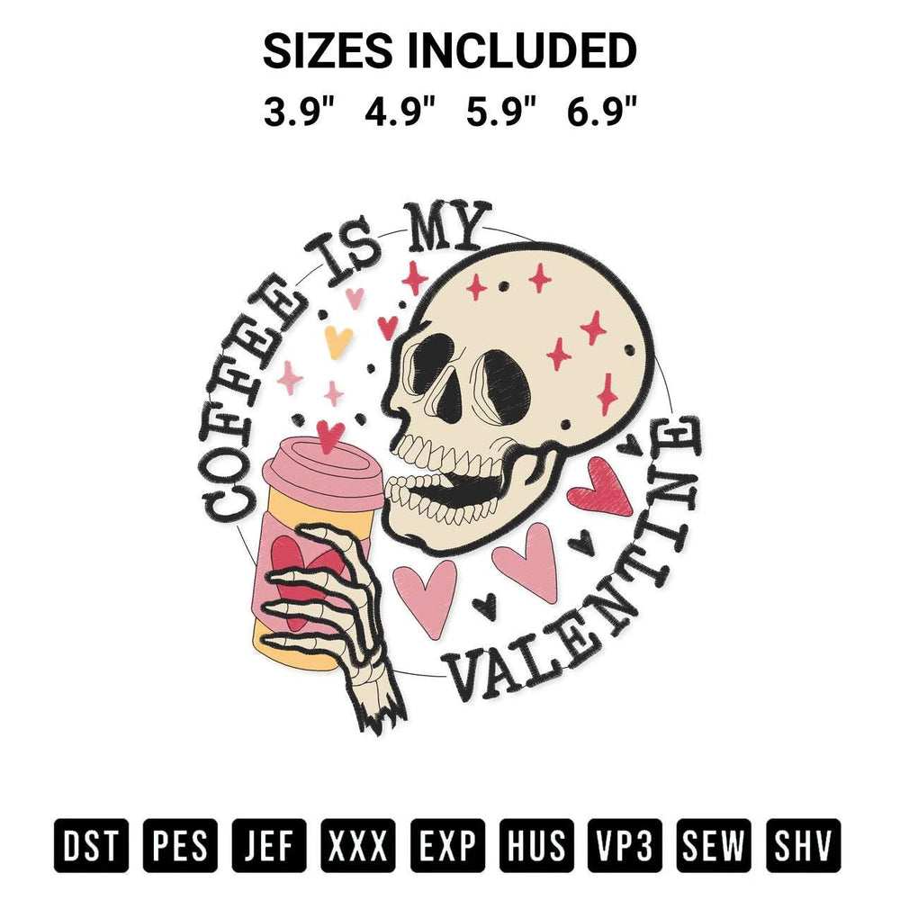 Looking for the perfect pattern? Download the Coffee Is My Valentine Funny Skeleton Skull Embroidery Design embroidery design today at Designspacks.com. Crisp, clean stitching guaranteed. Available sizes: 3.9", 4.9", 5.9", 6.9".