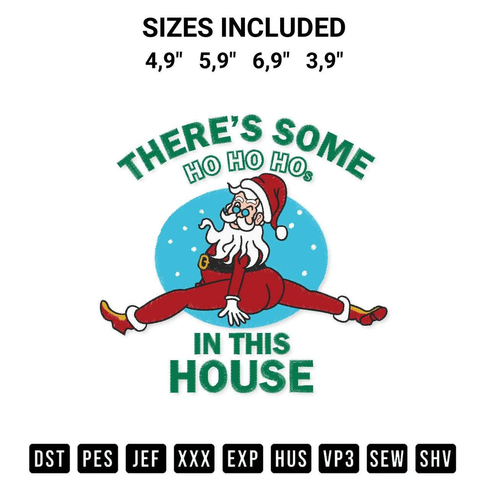 Stitch like a pro with the Funny Santa Theres Some Ho Ho Hos In This House Christmas Gift Embroidery Design embroidery pattern from Designspacks.com. High-quality digital machine embroidery file. Available sizes: 4,9", 5,9", 6,9", 3,9".
