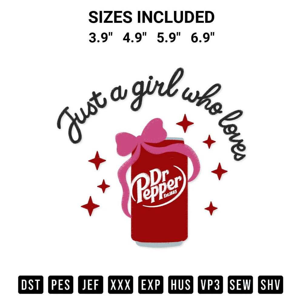 Add a unique touch to your apparel with the Just A Girl Who Loves Dr Pepper Embroidery Design embroidery file. Premium instant download available now on Designspacks.com. Available sizes: 3.9", 4.9", 5.9", 6.9".