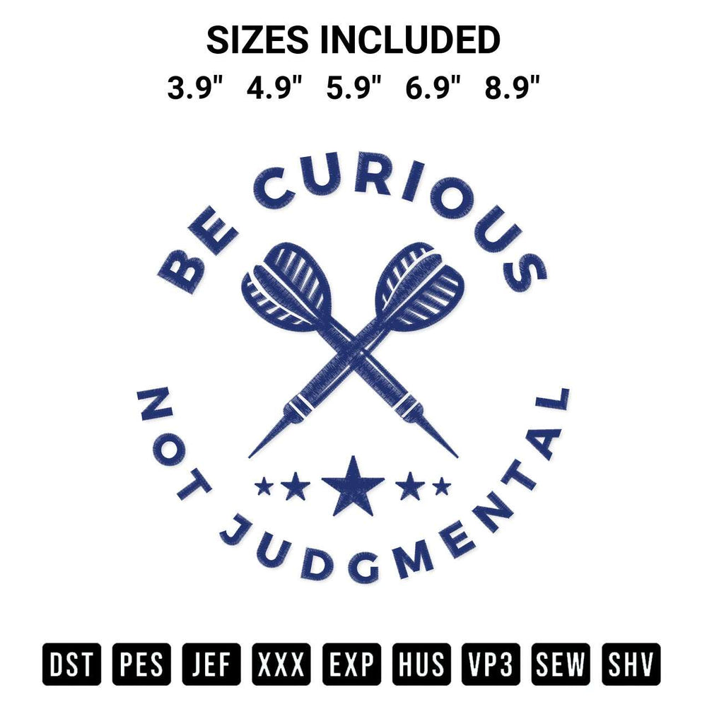 Transform your fabrics with the Be Curious Not Judgmental Embroidery Design embroidery design. Instant access to premium digitized patterns at Designspacks.com. Available sizes: 3.9", 4.9", 5.9", 6.9", 8.9".