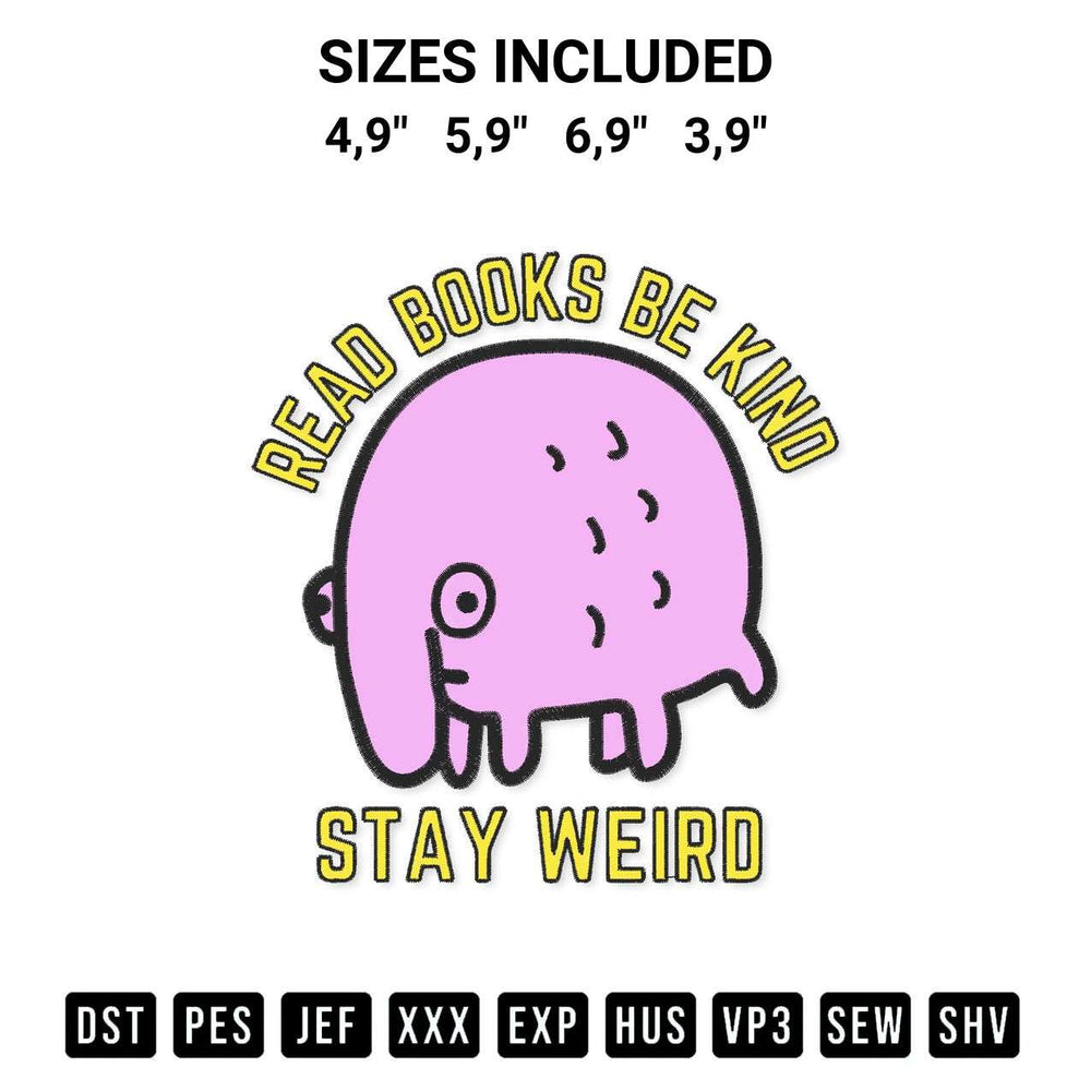 Looking for the perfect pattern? Download the Weird Pig Read Books Be Kind Stay Weird Funny Kids Gift Logo Embroidery Design embroidery design today at Designspacks.com. Crisp, clean stitching guaranteed. Available sizes: 4,9", 5,9", 6,9", 3,9".
