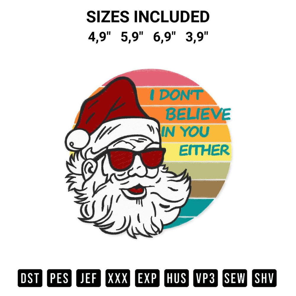 Elevate your next project with our Santa I Dont Believe In You Either Logo Embroidery Design embroidery file. Shop high-quality digital patterns instantly at Designspacks.com. Available sizes: 4,9", 5,9", 6,9", 3,9".