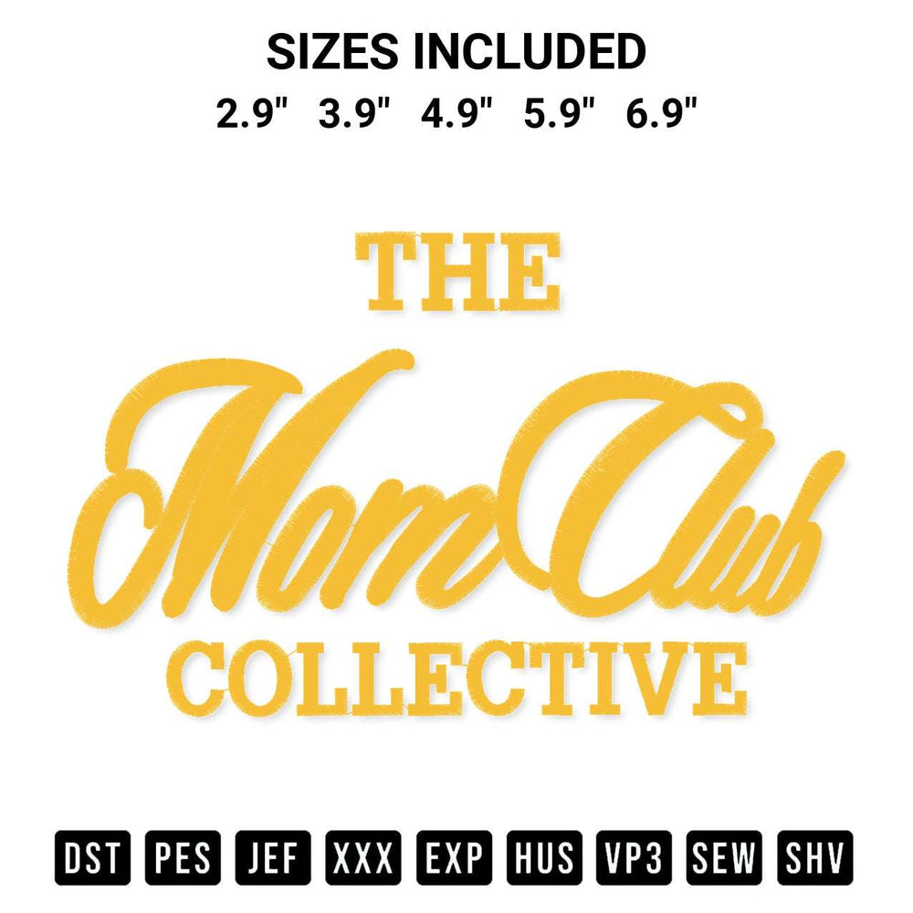 Transform your fabrics with the The Mom Club Collective Embroidery Design embroidery design. Instant access to premium digitized patterns at Designspacks.com. Available sizes: 2.9", 3.9", 4.9", 5.9", 6.9".