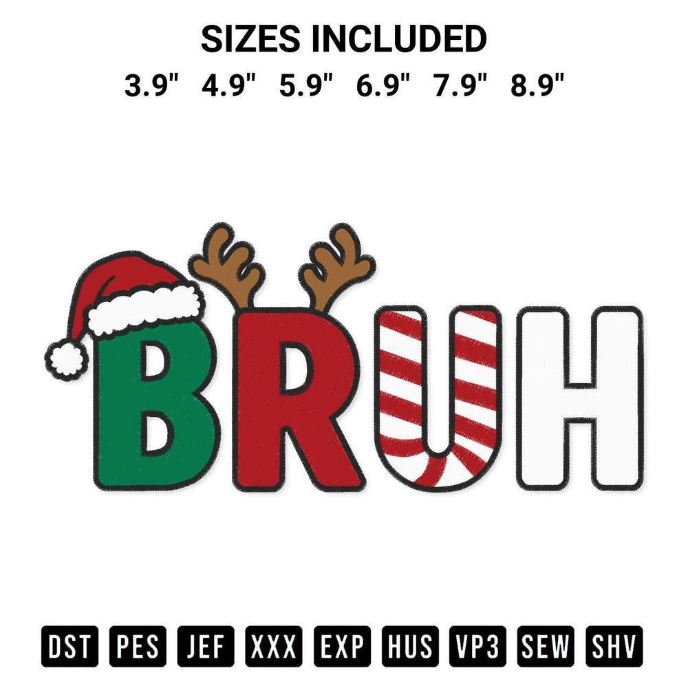Discover the perfect addition to your crafting collection: Funny Christmas Bruh Embroidery Design embroidery file. Instantly available at Designspacks.com. Available sizes: 3.9", 4.9", 5.9", 6.9", 7.9", 8.9".