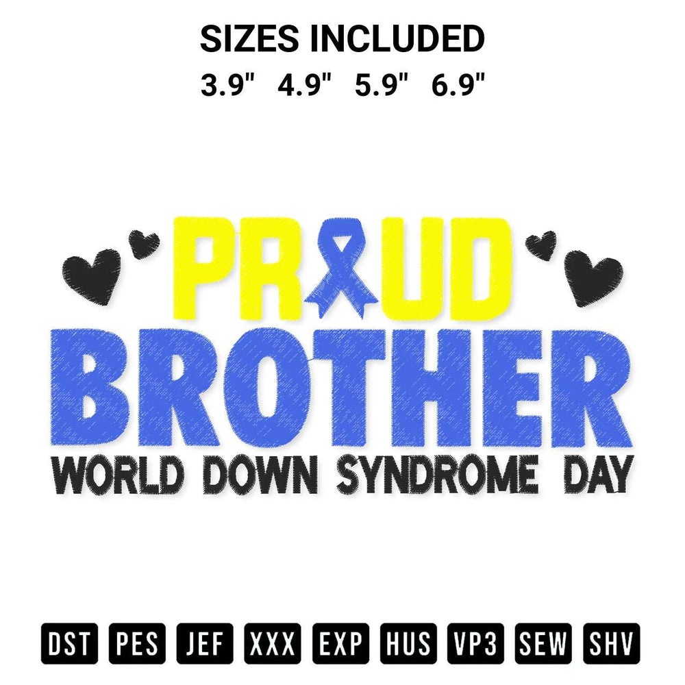 Create amazing crafts with the Proud Brother World Down Syndrome Day Embroidery Design embroidery file. High-quality digital download from Designspacks.com, perfect for beginners and pros. Available sizes: 3.9", 4.9", 5.9", 6.9".