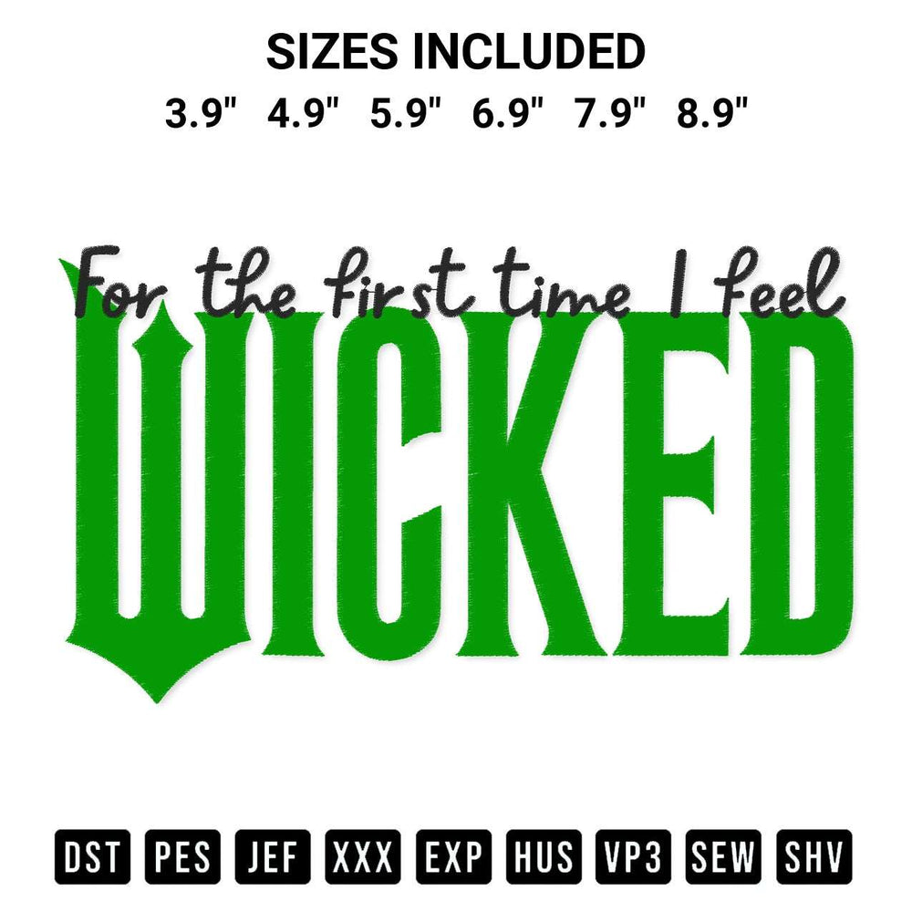 Elevate your next project with our For The First Time I Feel Wicked Embroidery Design embroidery file. Shop high-quality digital patterns instantly at Designspacks.com. Available sizes: 3.9", 4.9", 5.9", 6.9", 7.9", 8.9".