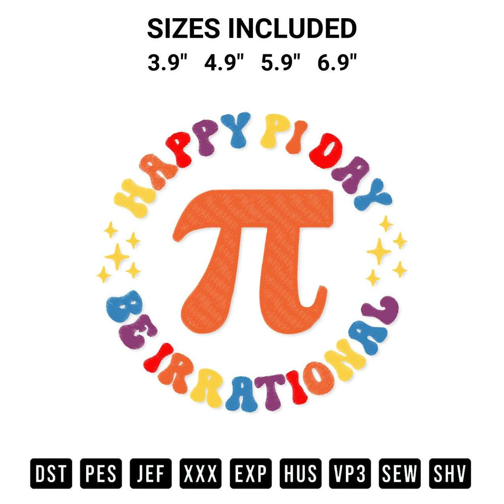 Create amazing crafts with the Happy Pi Day Be Irrational Embroidery Design embroidery file. High-quality digital download from Designspacks.com, perfect for beginners and pros. Available sizes: 3.9", 4.9", 5.9", 6.9".