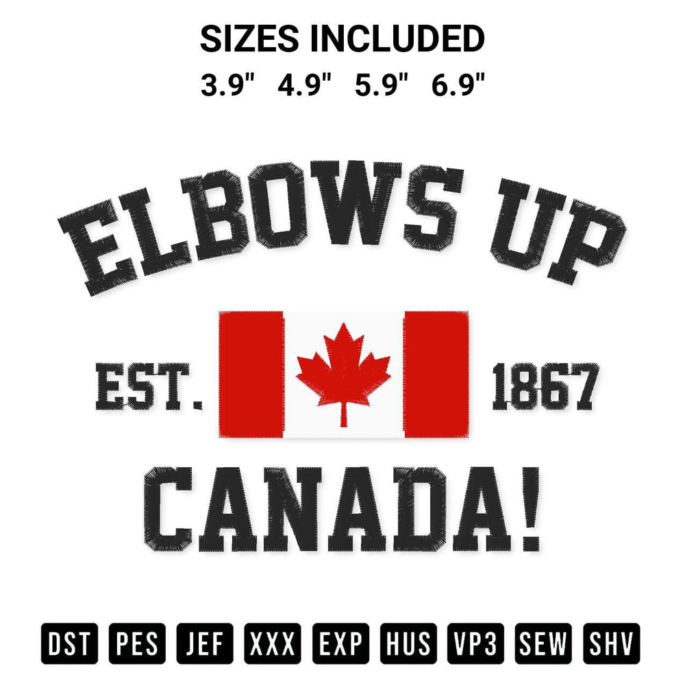 Get the Elbows Up Canada Est 1867 Embroidery Design embroidery design for your custom crafts! Premium digitized files available for instant download at Designspacks.com. Available sizes: 3.9", 4.9", 5.9", 6.9".