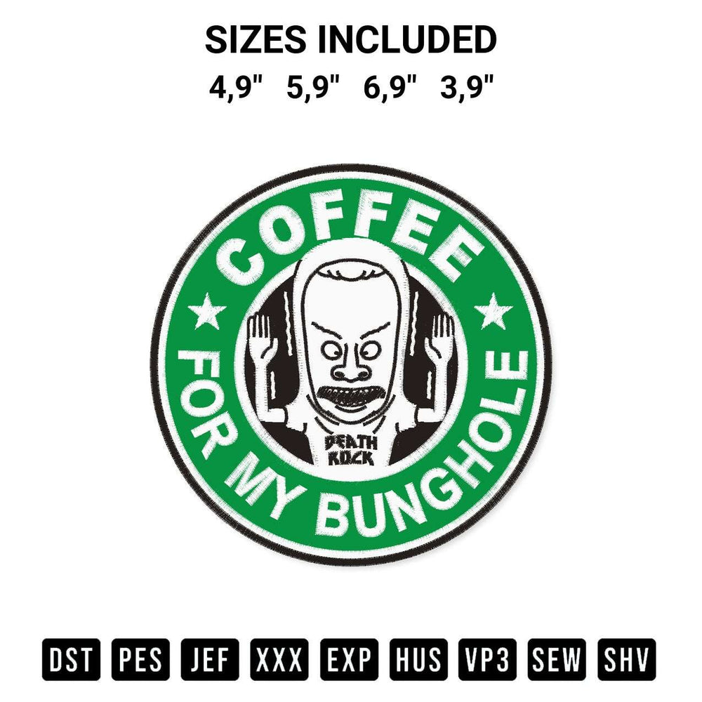 Stitch like a pro with the Coffee For My Bunghole Logo Embroidery Design embroidery pattern from Designspacks.com. High-quality digital machine embroidery file. Available sizes: 4,9", 5,9", 6,9", 3,9".