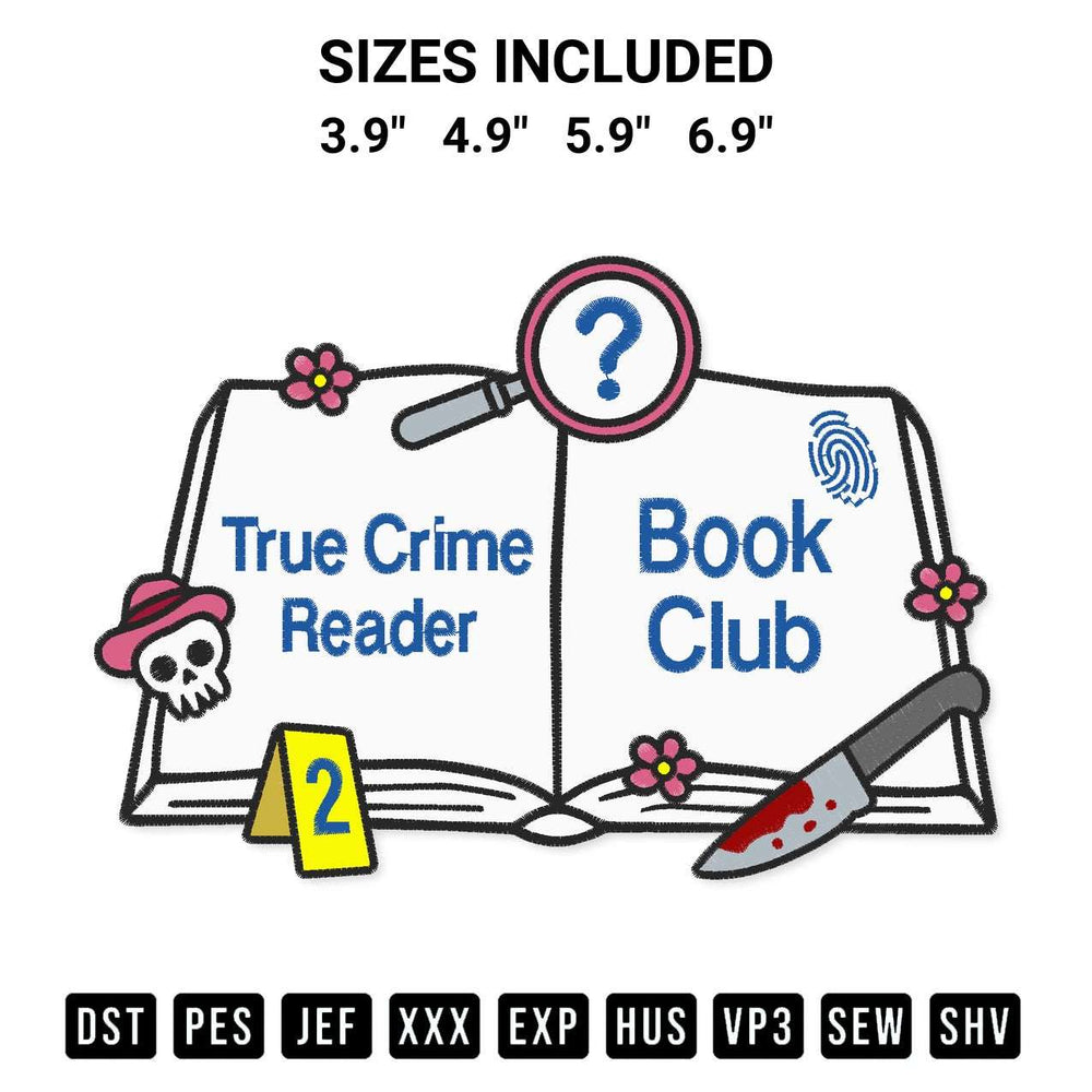 Get the True Crime Book Club Embroidery Design embroidery design for your custom crafts! Premium digitized files available for instant download at Designspacks.com. Available sizes: 3.9", 4.9", 5.9", 6.9".