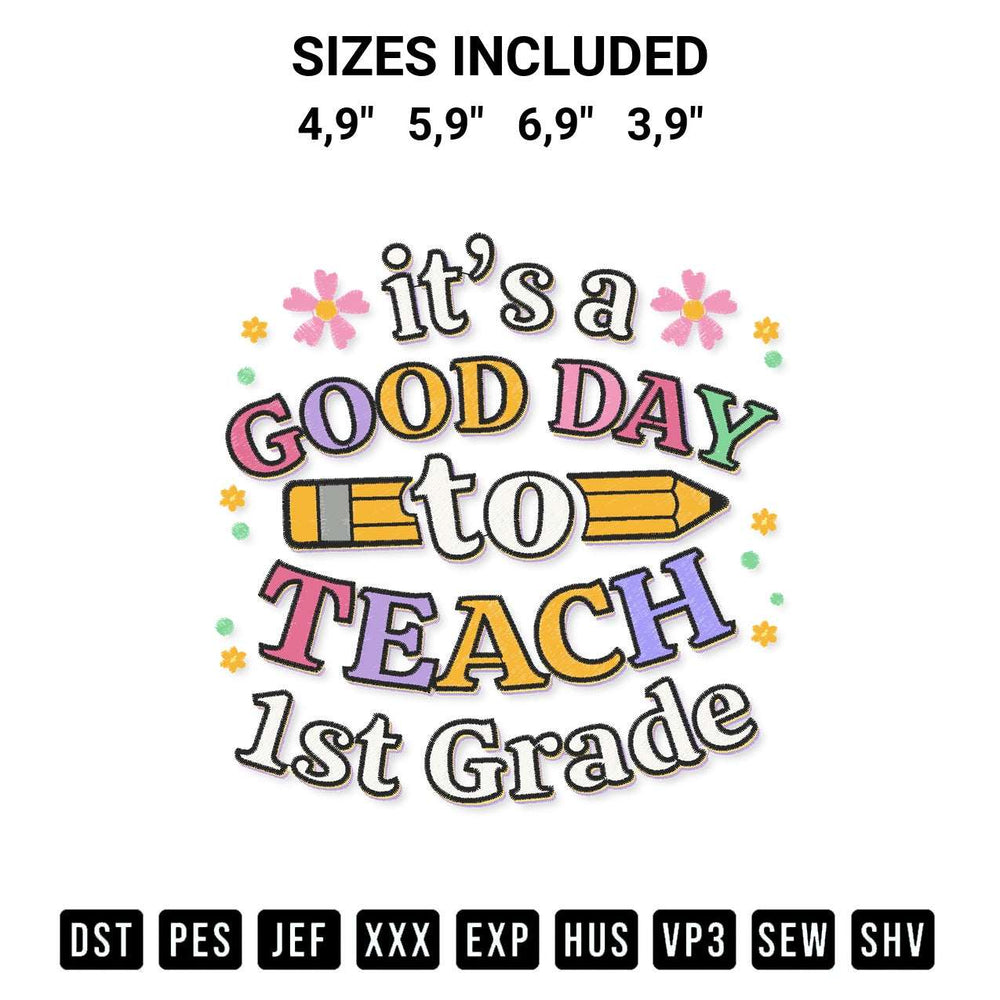 Shop the Its A Good Day To Teach 1St Grade Teacher Gift Logo Embroidery Design machine embroidery pattern at Designspacks.com. Beautifully digitized for flawless stitching on any fabric. Available sizes: 4,9", 5,9", 6,9", 3,9".
