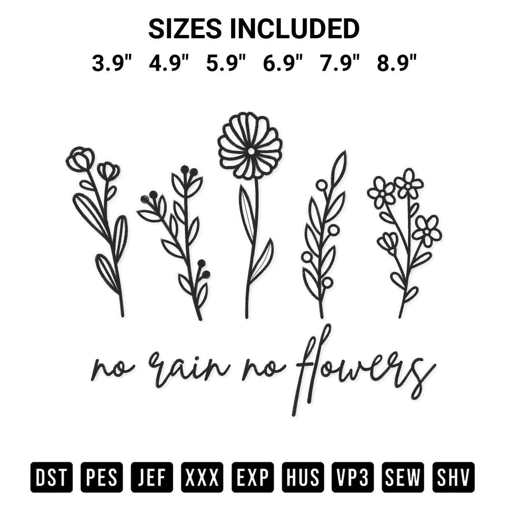 Looking for the perfect pattern? Download the No Rain No Flowers Embroidery Design embroidery design today at Designspacks.com. Crisp, clean stitching guaranteed. Available sizes: 3.9", 4.9", 5.9", 6.9", 7.9", 8.9".