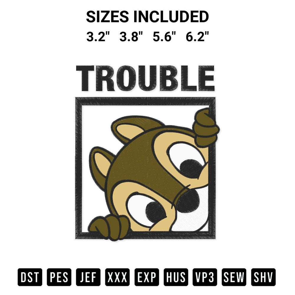 Looking for the perfect pattern? Download the Trouble Chip And Dale Embroidery Design embroidery design today at Designspacks.com. Crisp, clean stitching guaranteed. Available sizes: 3.2", 3.8", 5.6", 6.2".