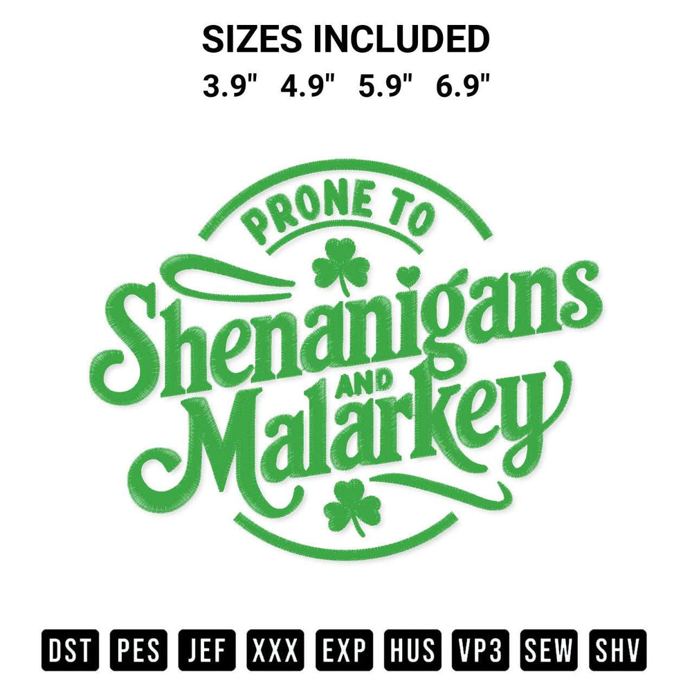 Elevate your next project with our Prone To Shenanigans Malarkey Embroidery Design embroidery file. Shop high-quality digital patterns instantly at Designspacks.com. Available sizes: 3.9", 4.9", 5.9", 6.9".