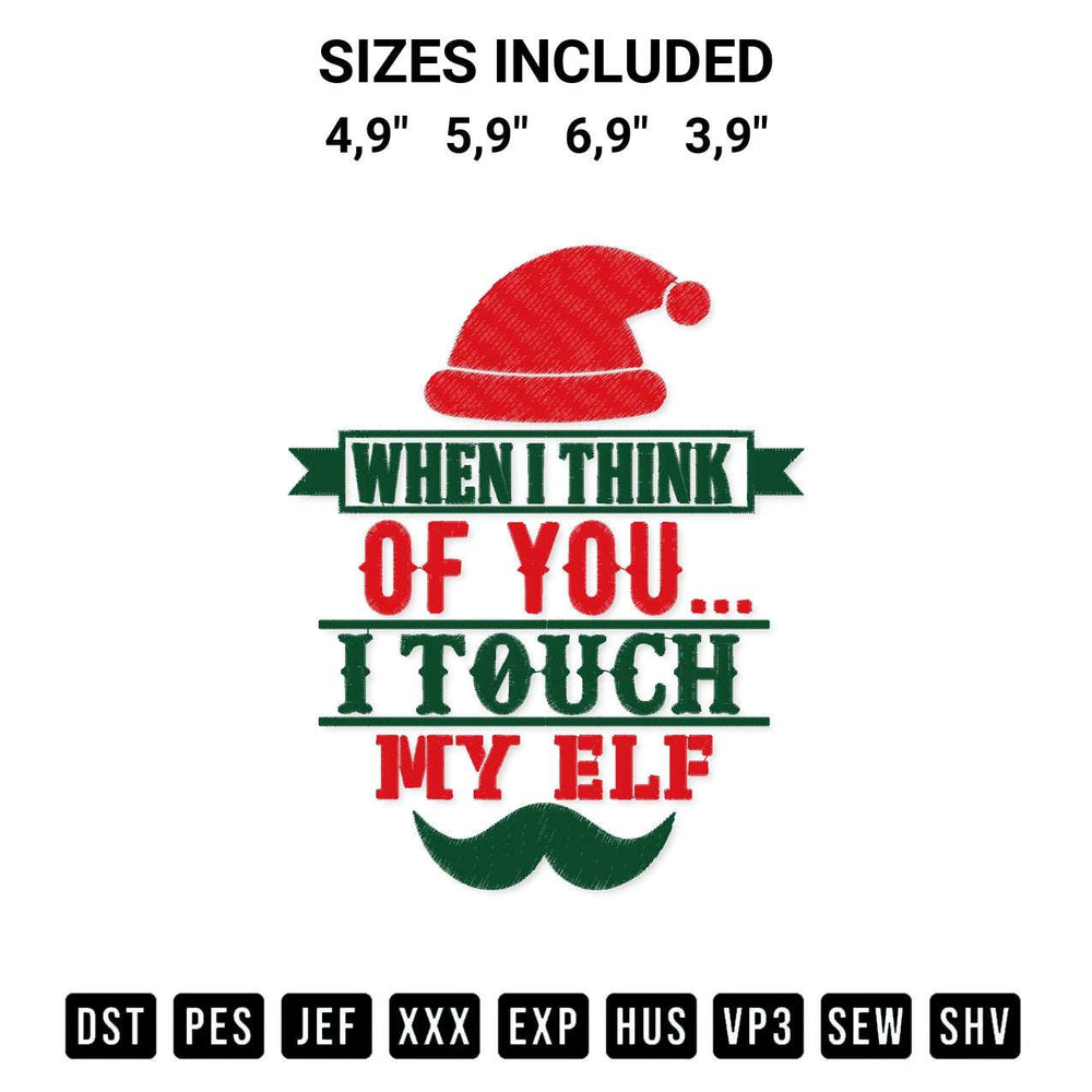 Get the When I Think Of You I Touch My Elf Funny Christmas Logo Embroidery Design embroidery design for your custom crafts! Premium digitized files available for instant download at Designspacks.com. Available sizes: 4,9", 5,9", 6,9", 3,9".