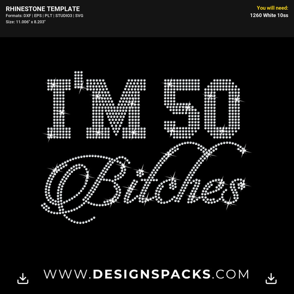 I Am 50 Bitches Rhinestone Digital Template