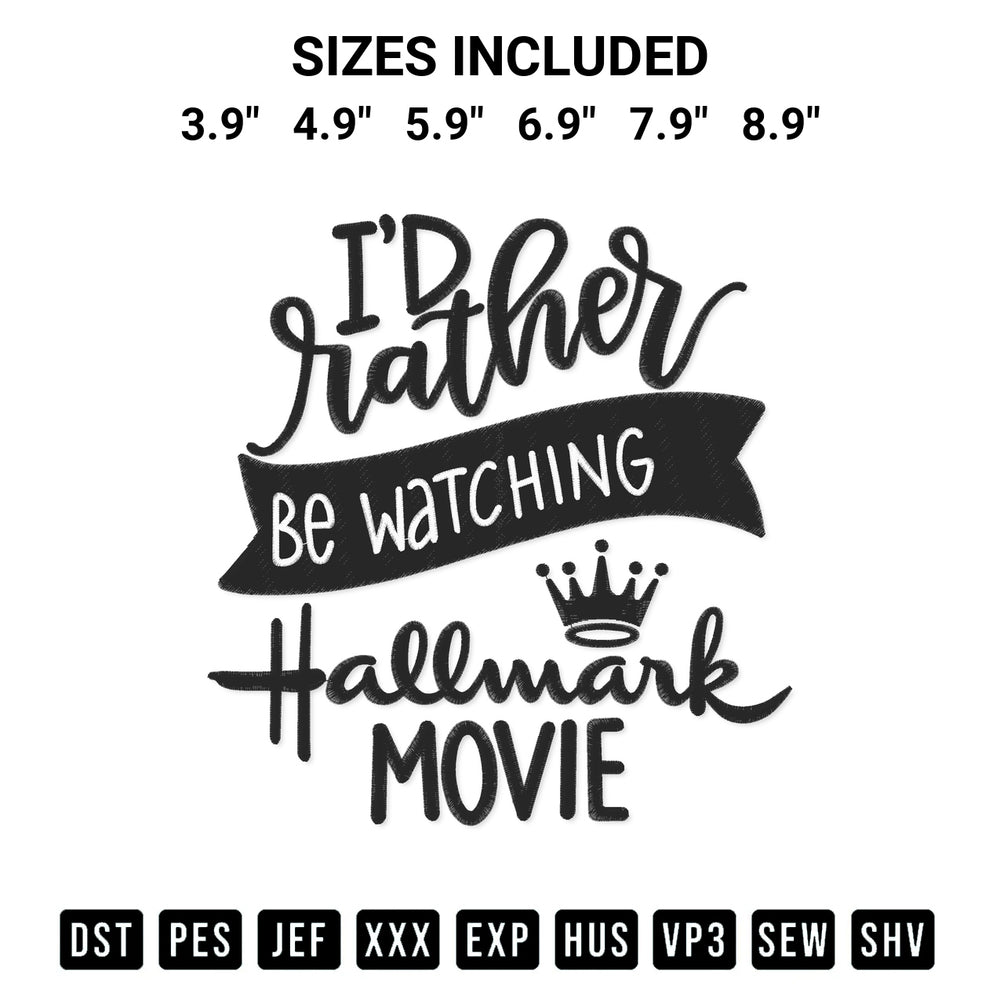 Transform your fabrics with the Id Rather Be Watching A Hallmark Movie Embroidery Design embroidery design. Instant access to premium digitized patterns at Designspacks.com. Available sizes: 3.9", 4.9", 5.9", 6.9", 7.9", 8.9".