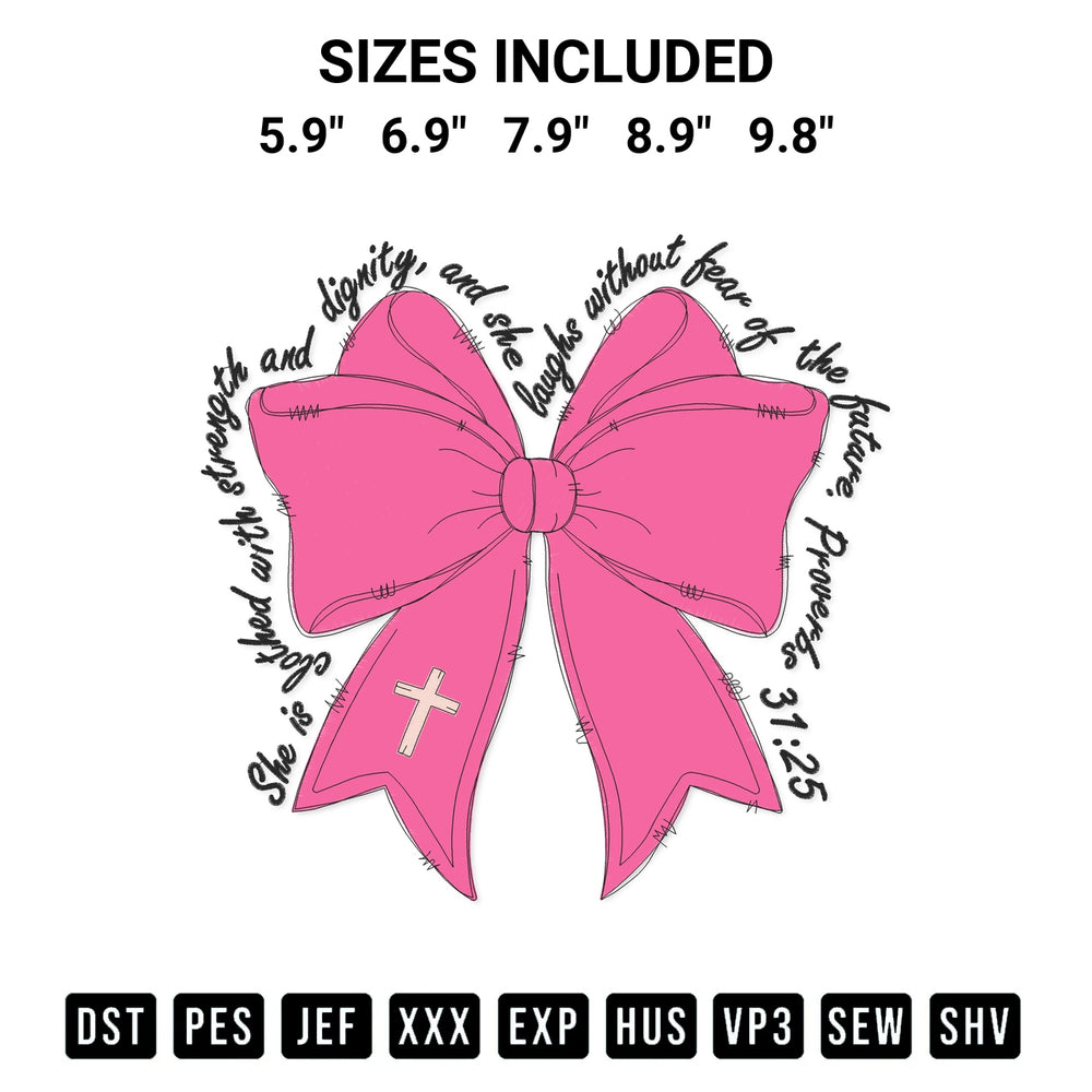 Get the Proverbs She Is Clothed With Strength Coquette Bow Embroidery Design embroidery design for your custom crafts! Premium digitized files available for instant download at Designspacks.com. Available sizes: 5.9", 6.9", 7.9", 8.9", 9.8".