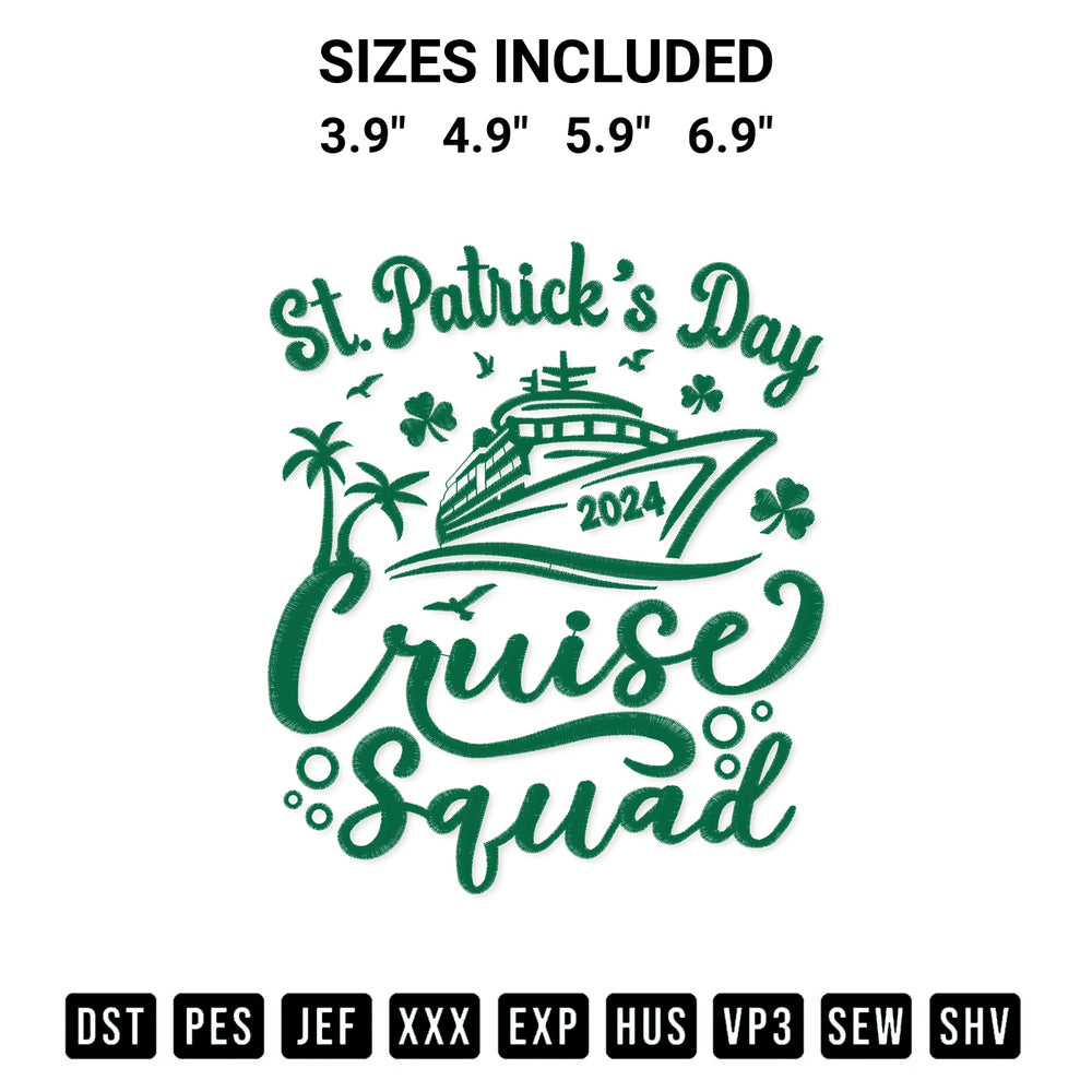 Add a unique touch to your apparel with the St Patricks Day Cruis Squad 2024 Embroidery Design embroidery file. Premium instant download available now on Designspacks.com. Available sizes: 3.9", 4.9", 5.9", 6.9".