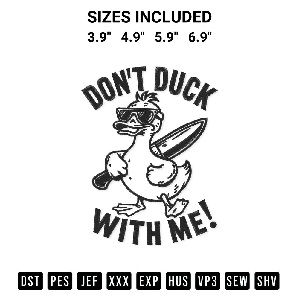 Get the Dont Duck With Me Embroidery Design embroidery design for your custom crafts! Premium digitized files available for instant download at Designspacks.com. Available sizes: 3.9", 4.9", 5.9", 6.9".